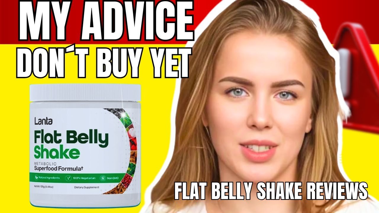 Lanta Flat Belly Shake Review 2025: Weight Loss or Scam?