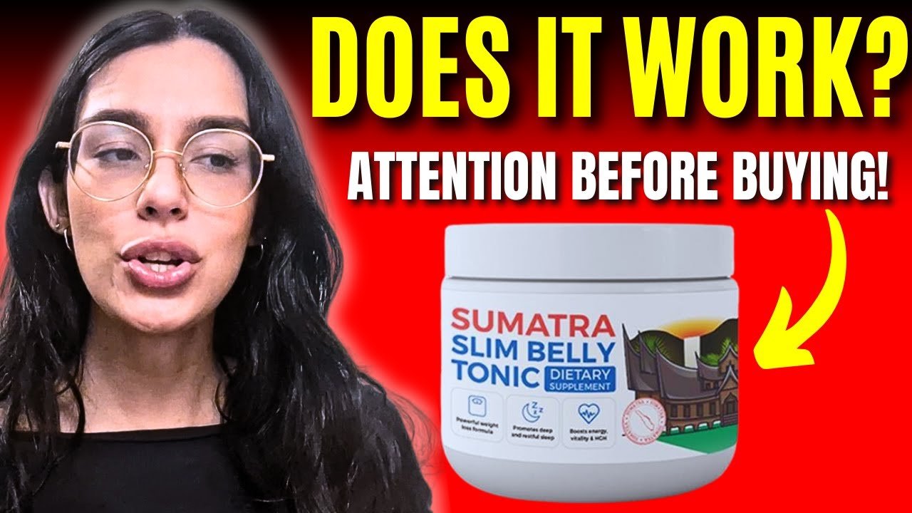 Sumatra Slim Belly Tonic Review: Burn Belly Fat Naturally
