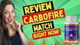 CarboFire Review 2025: Scam or Real Appetite Suppressant?