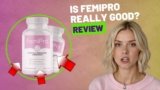 FemiPro Reviews (Ingredients, Complaints & Side Effects)