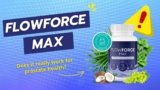 FlowForce Max Review – Boost T, Blood Flow & Stamina Fast
